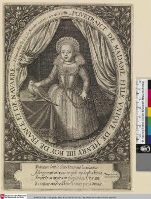 Portraict de madame fille unique de Henry IIII. Roy de France et de Navarre