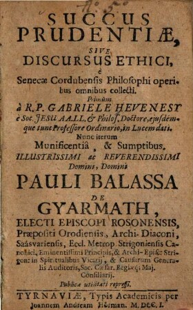 Succus prudentiae, sive discursus ethici : è Senecae Cordubensis philosophi operibus omnibus collecti