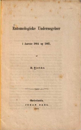 Entomologiske Undersøgelser : i Aarene 1864 og 1865