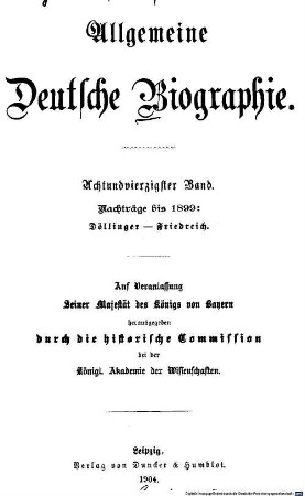 Allgemeine Deutsche Biographie, 48. Nachträge bis 1899: Döllinger - Friedreich