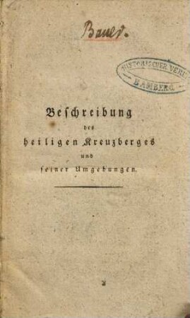 Beschreibung des heiligen Kreuzberges und seiner Umgebungen : in Hinsicht auf die Erzeugnisse und Schönheiten der Natur, mit statistischen, geschichtlichen und religiösen Bemerkungen