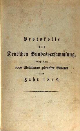 Protokolle der Deutschen Bundesversammlung, [4.] 1819 = Sitzung 1 - 35 = 21. Jan. - 20. Sept.