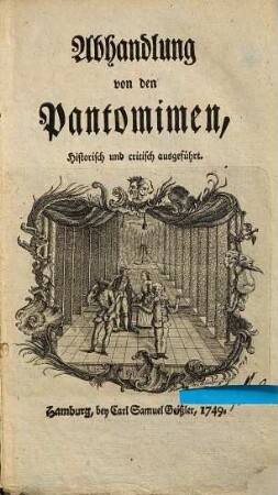 Abhandlung von den Pantomimen : Historisch und critisch ausgeführt
