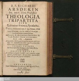 Tomus Primus: De Controversijs Polemicis, & Scholasticis, etiam modernis