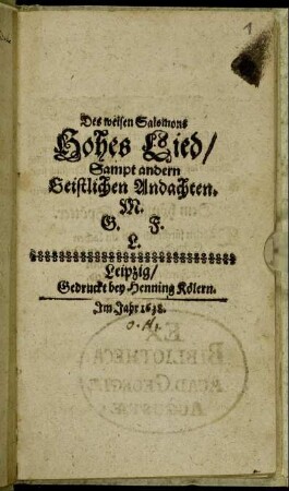 Des weisen Salomons Hohes Lied : Sampt andern Geistlichen Andachten