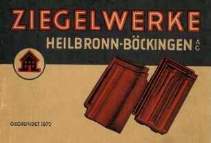 Katalog über "Böckinger Ziegelerzeugnisse" der Ziegelwerke Heilbronn-Böckingen AG