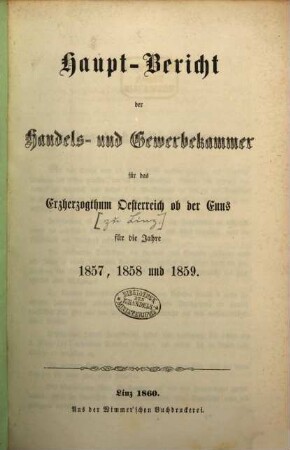Hauptbericht der Handels- und Gewerbekammer für das Erzherzogthum Oesterreich ob der Enns, 1857/59 (1860)