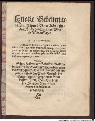 Kurtze Bekentnus M. Fla. Illyrici Von etlichen stücken Christliches Glaubens Wider die falsche aufflagen