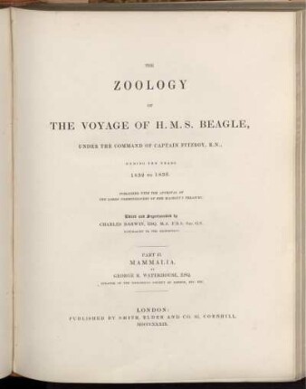 Part II: The Zoology Of The Voyage Of H.M.S. Beagle, Under The Command Of Captain Fitzroy, R.N., During The Years 1832 To 1836. Part II