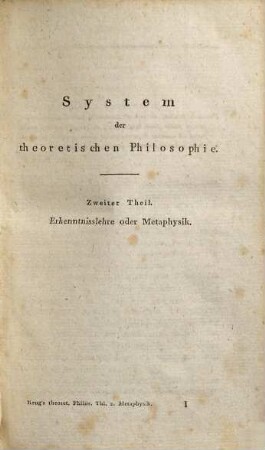 Wilhelm Traugott Krug's, Professors der Philosophie zu Leipzig, System der theoretischen Philosophie, 2. Metaphysik oder Erkenntnisslehre