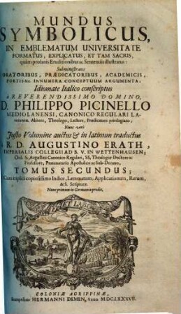 Mundus Symbolicus : In Emblematum Universitate Formatus, Explicatus, Et Tam Sacris, quam profanis Eruditionibus ac Sententiis illustratus: Subministrans Oratoribus, ... Innumera Conceptuum Argumenta, 2