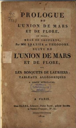 Prologue de l'union de Mars et de Flore : En prose, mêlé de couplets ; Suivi de L'union de Mars et de Flore, ou Les bosquets de lauriers