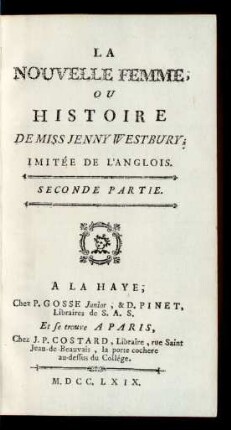Seconde Partie: La Nouvelle Femme, Ou Histoire De Miss Jenny Westbury : Imitée De L'Anglois