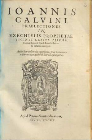 Ioannis Calvini Praelectiones In Ezechielis Prophetae Viginti Capita Priora