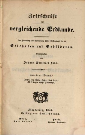 Zeitschrift für vergleichende Erdkunde : zur Förderung u. Verbreitung dieser Wiss. für d. Gelehrten u. Gebildeten, 2. 1842
