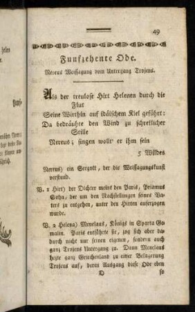 49-65, Fünfzehente Ode. Rereus Weissagung vom Untergang Trojens; Sechzente Ode. An ein Mädchen; Siebzehente Ode. An die Tyndaris; Achtzehente Ode. An den Quintilius Varus; Neunzehnte Ode. An Glyceren; Zwanzigste Ode. An den Mäcen