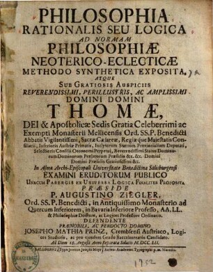 Philosophia Rationalis Seu Logica Ad Normam Philosophiae Neoterico-Eclecticae Methodo Synthetica Exposita