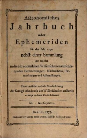 Astronomisches Jahrbuch oder Ephemeriden. 1779 (1777)