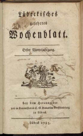 Lübeckisches gelehrtes Wochenblatt. Erster Vierteljahrgang.