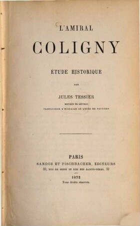 L'amiral Coligny : étude historique