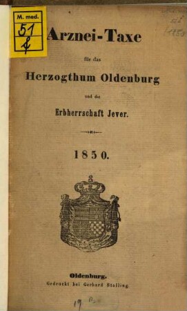 Arznei-Taxe für das Herzogthum Oldenburg und die Erbherrschaft Jever. 1850