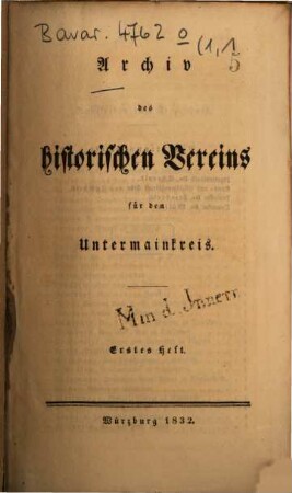 Archiv des Historischen Vereins für den Untermainkreis, 1. 1832