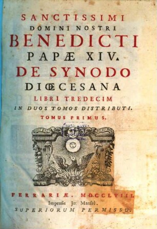 Sanctissimi Domini Nostri Benedicti Papae XIV. De Synodo Dioecesana : Libri Tredecim ; In Duos Tomos Distributi, 1