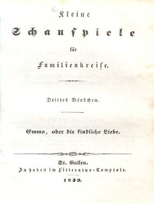 Kleine Schauspiele für Familienkreise, 3.. Emma, oder die kindliche Liebe