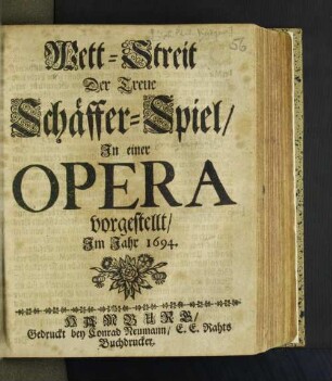 Wett-Streit Der Treue : Schäffer-Spiel/ In einer Opera vorgestellt/ Im Jahr 1694.
