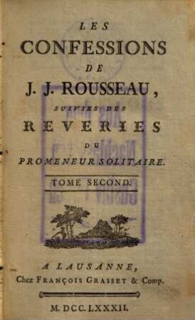 Les confessions : suivies des reveries du promeneur solitaire, 2.. Livre 5 - 6. Les réveries du promeneur solitaire