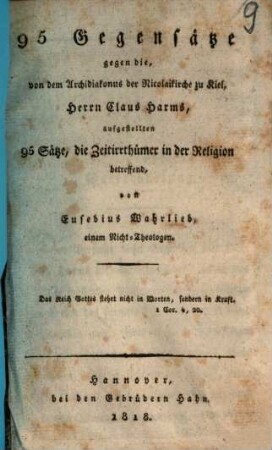 95 Gegensätze gegen die, von dem Archidiakonus der Nicolaikirche zu Kiel, Herrn Claus Harms, aufgestellten 95 Sätze, die Zeitirrthümer in der Religion betreffend