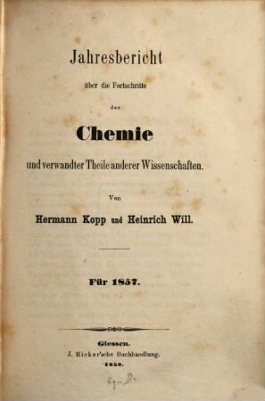 Jahresbericht über die Fortschritte der Chemie und verwandter Teile anderer Wissenschaften, 1857