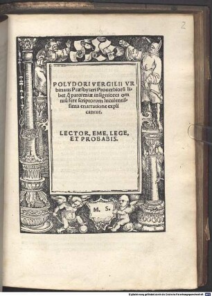 Polydori Vergilii ... Proverbiorum liber : q[uo] paroemiae insigniores omniu[m] fere scriptorum luculentissima enarratione explicantur
