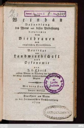 Vom Weinbau, Behandlung des Weins und dessen Verbesserung desgleichen vom Bierbrauen nach englischen Grundsätzen : Beyträge zur Landwirthschaft und Oekonomie ; Mit drey Kupfern