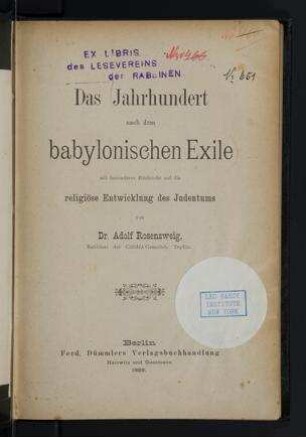 Das Jahrhundert nach dem babylonischen Exile : mit besonderer Rücksicht auf die religiöse Entwicklung des Judentums / von Adolf Rosenzweig