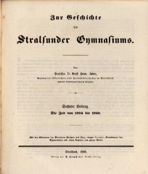 Urkundliche Geschichte des Stralsunder Gymnasiums von seiner Stiftung 1560 bis 1860 : in sechs Beiträgen, 6. Die Zeit von 1804 bis 1860