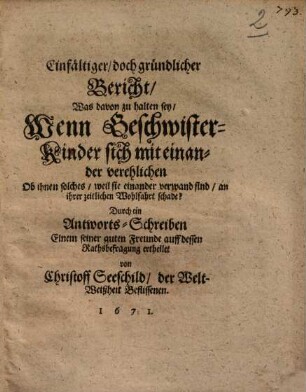 Einfältiger ... Bericht, was davon zu halten sey, wenn Geschwister-Kinder sich mit einander verehlichen ...