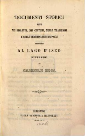 Documenti storici posti nei dialetti, nei costumi, nelle tradizioni e nelle denominazioni de'paesi intorno al lago d'Iseo