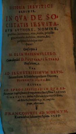 Historia Jesuitici ordinis : in qua de Societatis Jesuiticarum authore, nomine, gradibus, incremento, vita votis ... tractatur ...