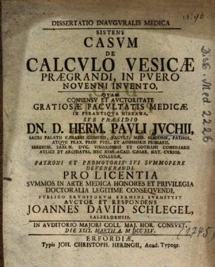 Dissertatio Inavgvralis Medica Sistens Casvm De Calcvlo Vesicae Praegrandi, In Pvero Novenni Invento