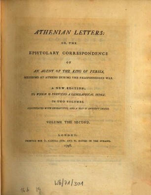 Athenian Letters : or, the Epistolary Correspondence of an agent of the King of Persia, residing at Athens during the Peloponnesian war ; Illustr. with engravings and a map of antient Greece. 2