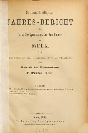 Jahresbericht des K.K. Obergymnasiums der Benedictiner zu Melk : am Schlusse des Schuljahres ... veröffentlicht. 39. 1889