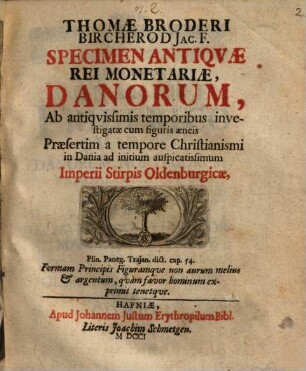 Specimen antiquae rei monetariae Danorum : ab antiquissimis temporibus investigatae ; cum figureis aeneis