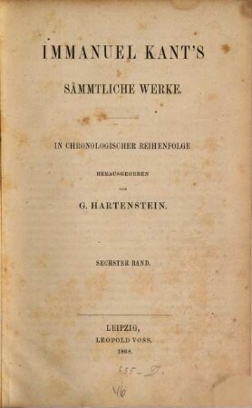 Immanuel Kant's sämmtliche Werke : in chronologischer Reihenfolge, 6