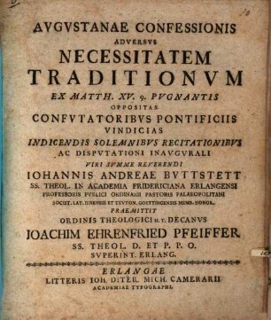 Avgvstanae Confessionis Adversvs Necessitatem Traditionvm Ex Matth. XV, 9. Pvgnantis Oppositas Confvtatoribvs Pontificiis Vindicias