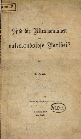 Sind die Ultramontanen eine vaterlandslose Parthei?
