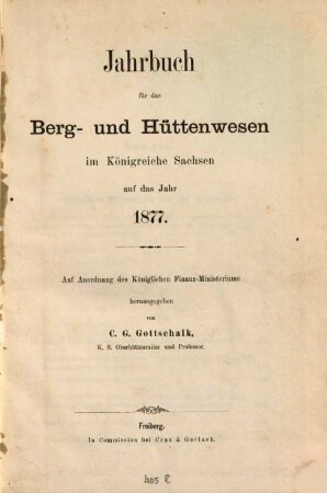Jahrbuch für das Berg- und Hüttenwesen im Königreiche Sachsen. 1877