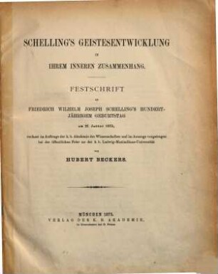 Schelling's Geistesentwicklung in ihrem inneren Zusammenhang : Festschrift zu Friedrich Wilhelm Joseph Schelling's hundertjährigem Geburtstag am 27. Januar 1875
