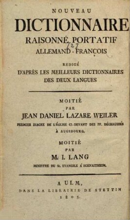 Nouveau Dictionnaire raisonné portatif François-Allemand et Allemand-François. 2. Allemand-François / par J. Lang