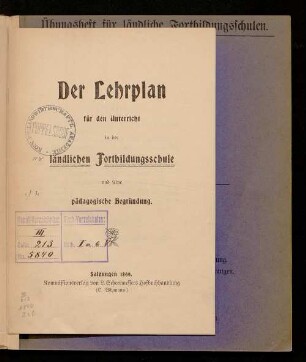 Der Lehrplan für den Unterricht in der ländlichen Fortbildungsschule und seine pädagogische Begründung